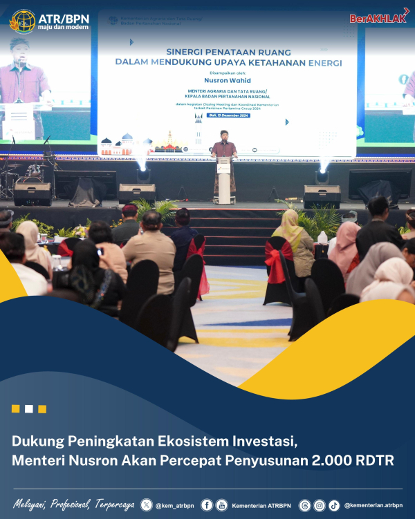 Dukung Peningkatan Ekosistem Investasi, Menteri Nusron Akan Percepat Penyusunan 2.000 RDTR